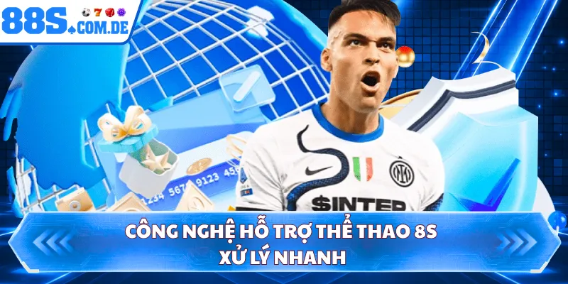 Công nghệ hỗ trợ thể thao 8S xử lý nhanh
