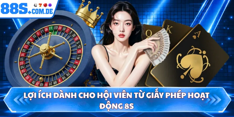 Lợi ích dành cho hội viên từ giấy phép hoạt động 8S