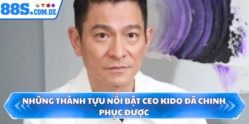 Những thành tựu nổi bật CEO Kido đã chinh phục được