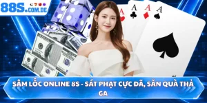 Sâm Lốc Online 8S - Sát Phạt Cực Đã, Săn Quà Thả Ga